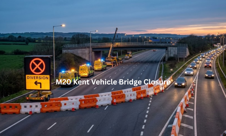 M20 Kent Vehicle Bridge Closure: Everything You Need to Know