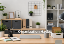 Organization Hacks: Simple Strategies to Transform Your Daily Life